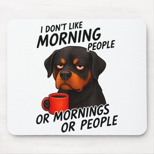I Don't Like Morning People Sarcastic Rottweiler M Musmatta (Framsidan)