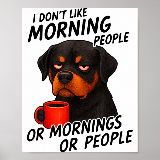 I Don't Like Morning People Sarcastic Rottweiler M Poster (Framsidan)
