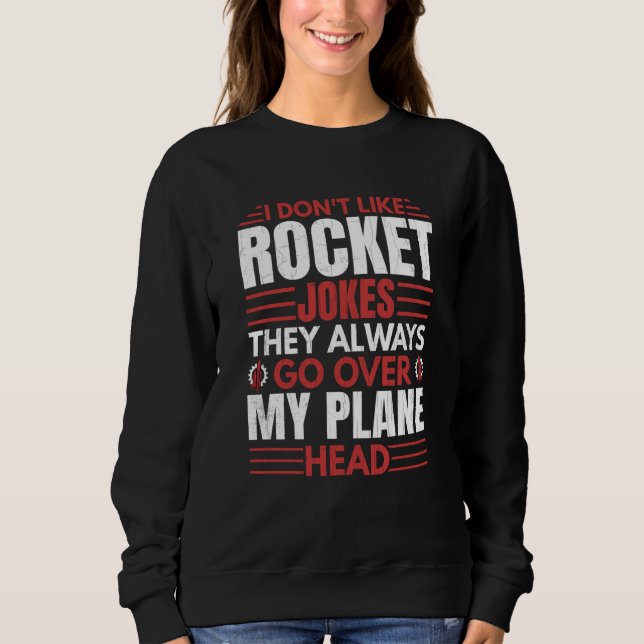 I Don't Like Rocket  Aerospace Engineer Graphic T Shirt (Framsida)