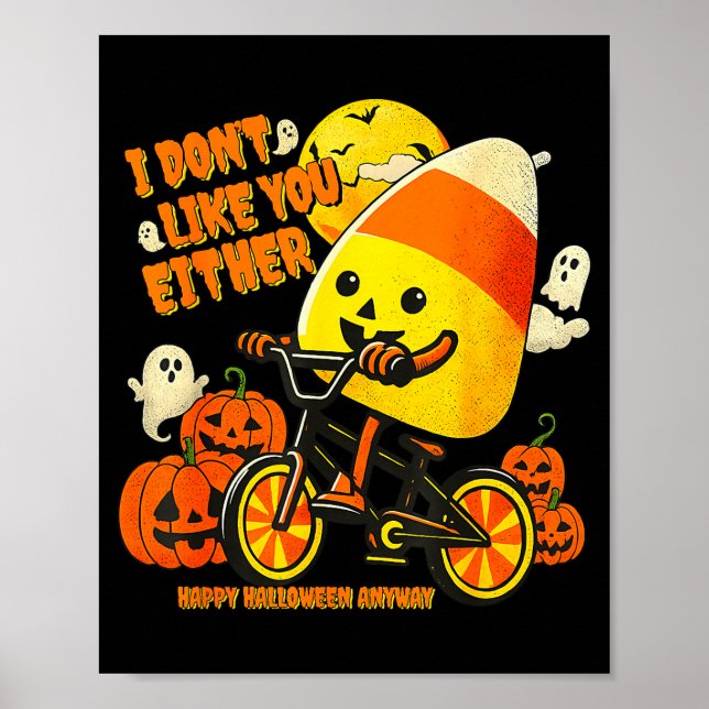 I Don't Like You Either Happy Halloween Anyway Can Poster (Framsidan)
