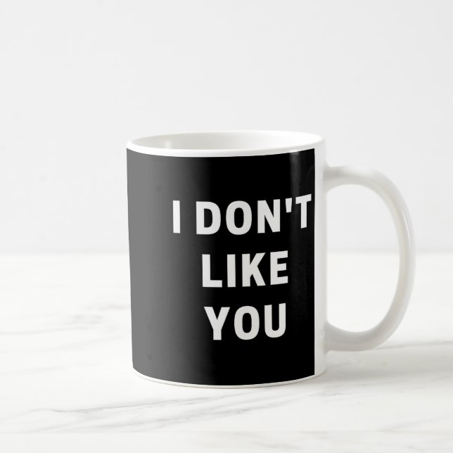 I Don't Like You - I'm Difficult  Kaffemugg (Höger)
