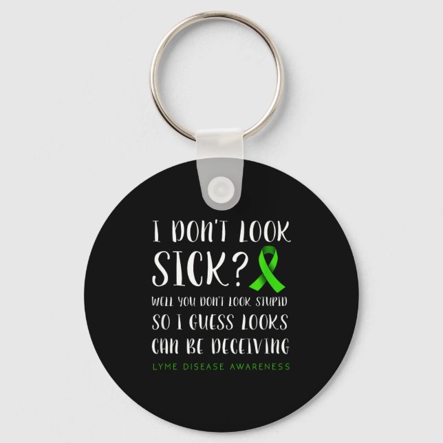 I Don't Look Sick - Lyme Disease Awareness  Nyckelring (Framsida)
