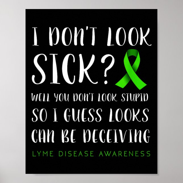 I Don't Look Sick - Lyme Disease Awareness  Poster (Framsidan)