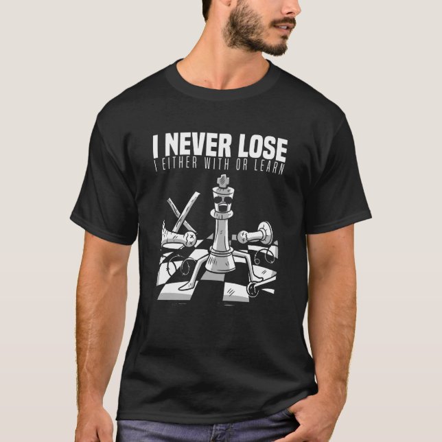 I Don't Lose Chess Championship T Shirt (Framsida)