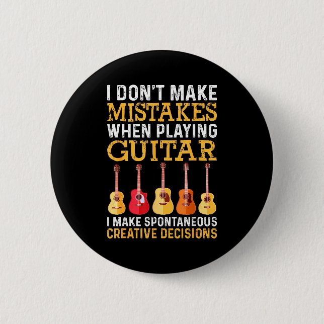 I Don't Make Mistakes When Playing Guitar Funny Gu Knapp (Framsida)