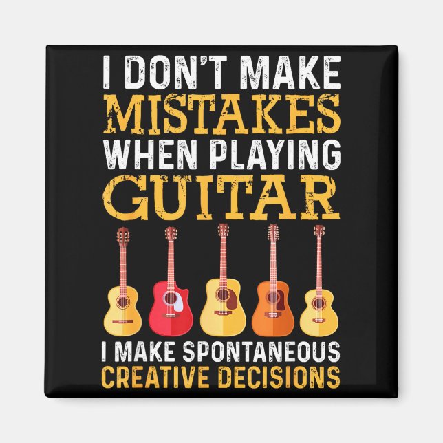 I Don't Make Mistakes When Playing Guitar Funny Gu Magnet (Framsidan)