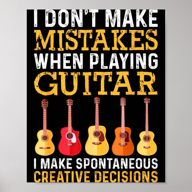 I Don't Make Mistakes When Playing Guitar Funny Gu Poster (Framsidan)