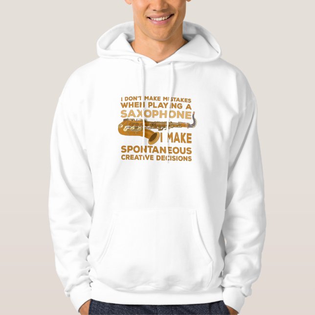 I Don't Make Mistakes When Playing Saxophone Hoodie (Framsida)