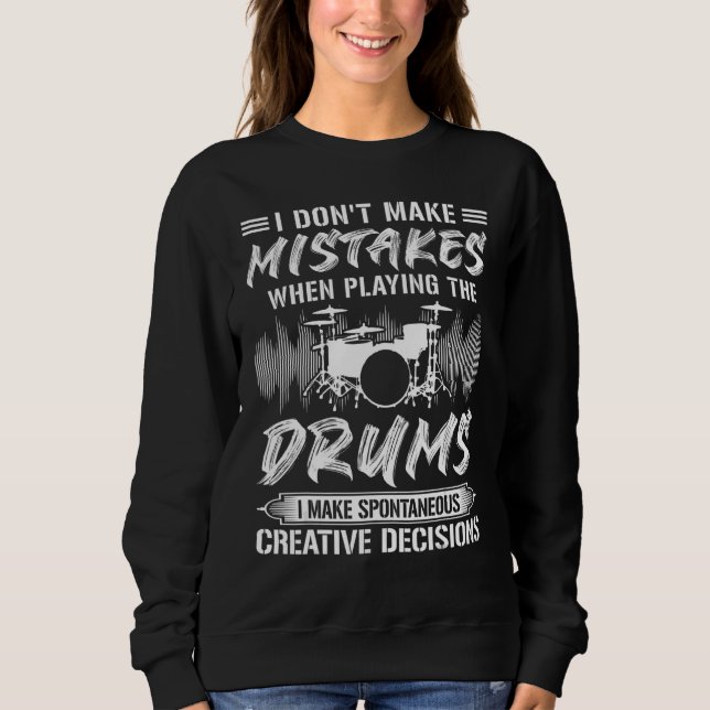 I Don't Make Mistakes When Playing The Drums Drumm T Shirt (Framsida)