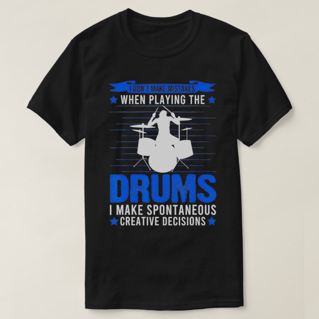 I don't make mistakes when playing the drums drumm t shirt (Design framsida)