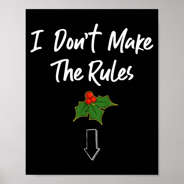 I Don't Make The Rules Joke Cool Mistletoe Decorat Poster (Framsidan)