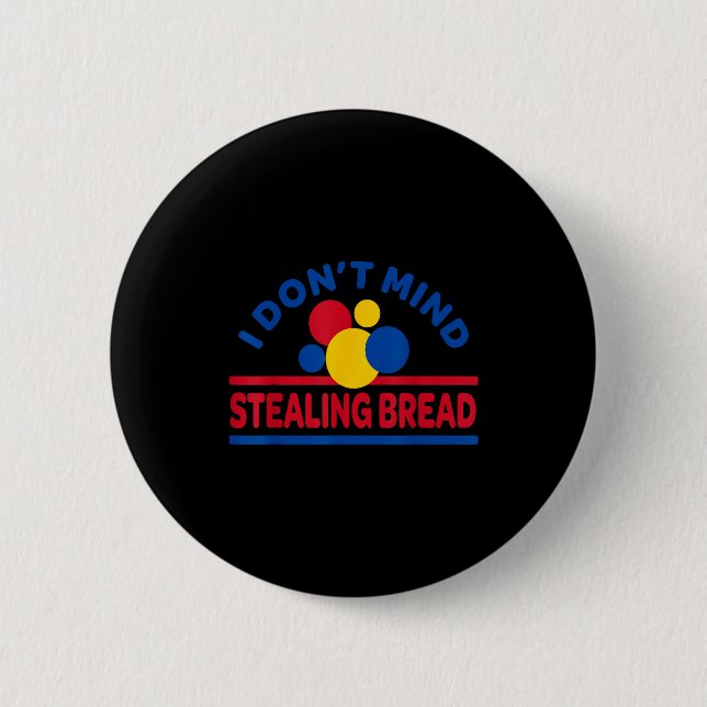 I Don't Mind Stealing Bread  Knapp (Framsida)