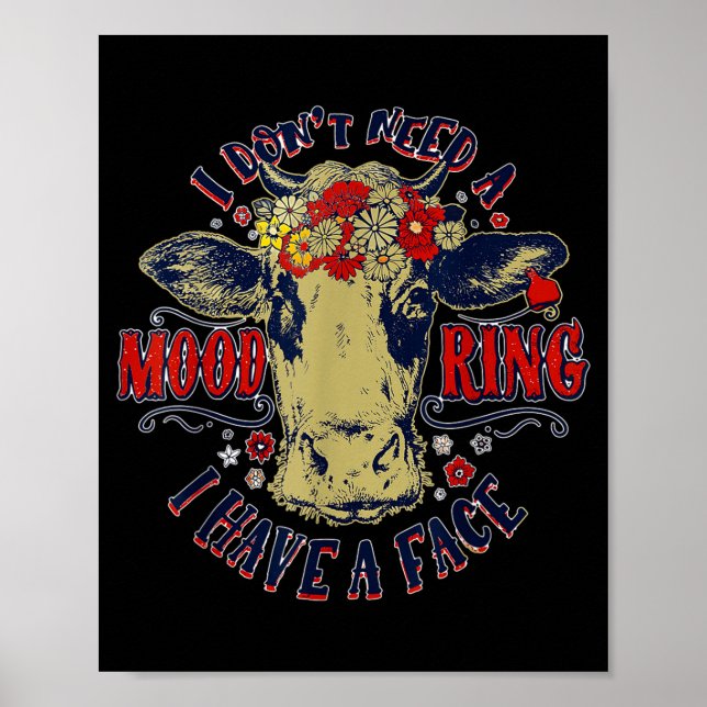 I Don't Need A Mood Ring I Have A Face Funny Cow H Poster (Framsidan)