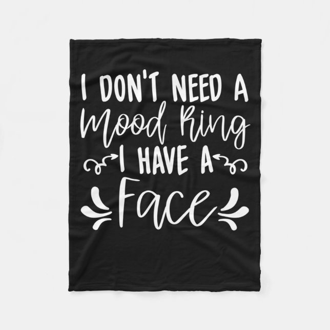 I Dont Need A Mood Ring I Have A Face Funny Quote  Fleecefilt (Framsidan)