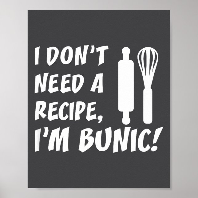 I Don't Need A Recipe I'm Bunic Romanian Grandfath Poster (Framsidan)