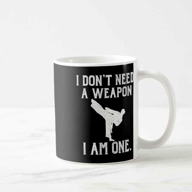 I Don't Need A Weapon I Am One - Funny Karate  Kaffemugg (Höger)
