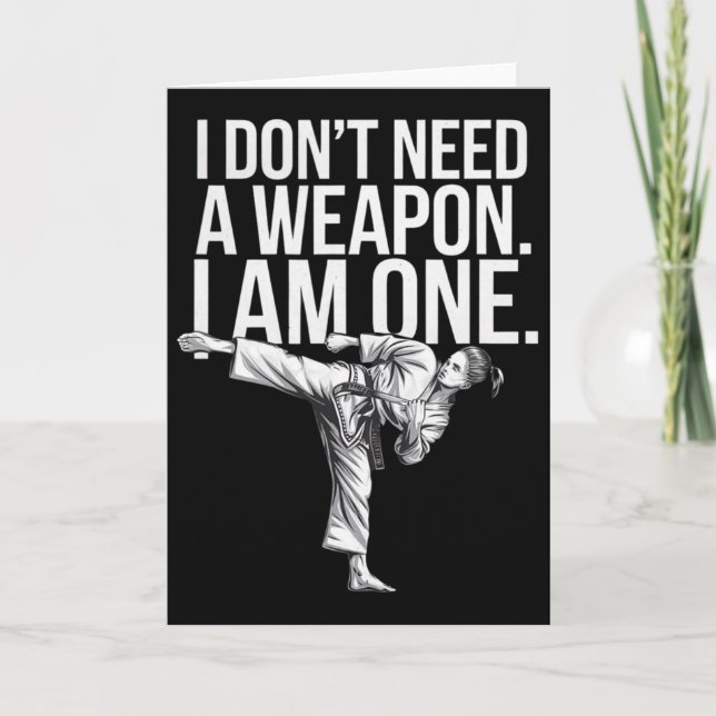 I Don't Need A Weapon I Am One - Funny Karate  Kort (Framsida)