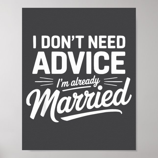 I Don't Need Advice I'm Already Married Relationsh Poster (Framsidan)