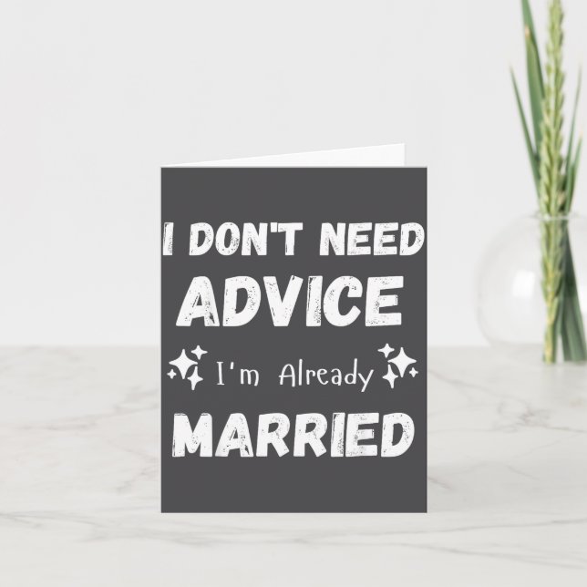 I Don't Need Advice I'm Already Married Sarcastic  Kort (Framsida)