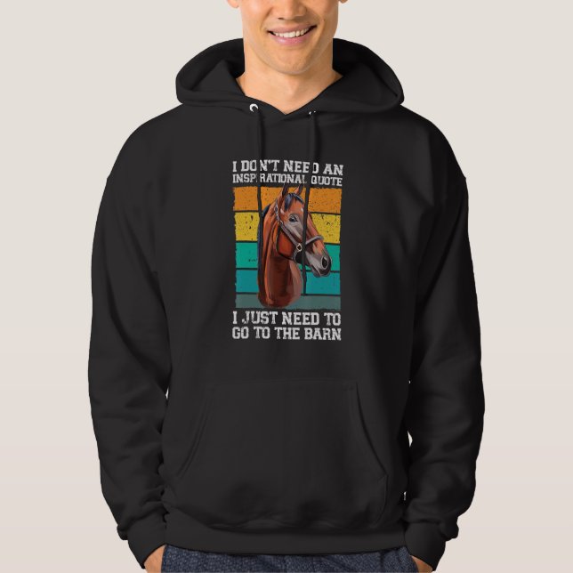 I don't need an inspirational quote horses hoodie (Framsida)
