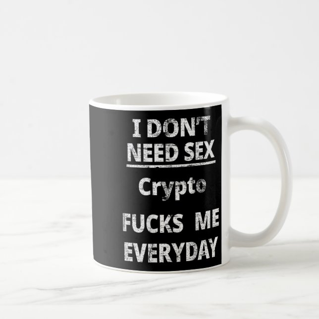I Don't Need Crypto Fors Me Everyday Funny Sarcasm Kaffemugg (Höger)