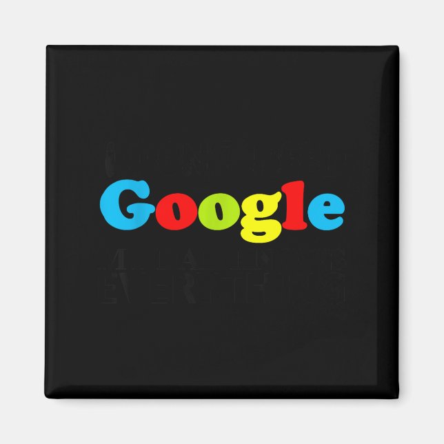 I Don't Need Google My Dad Knows Everything Daught Magnet (Framsidan)