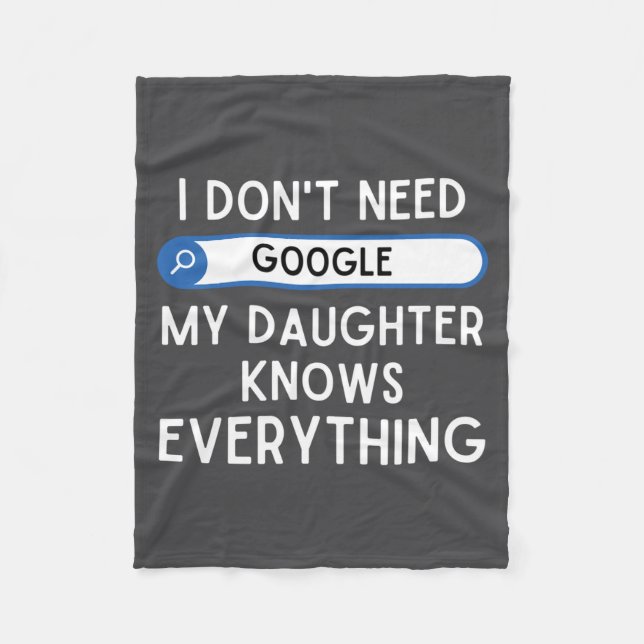 I Don't Need Google My Daughter Knows Everything - Fleecefilt (Framsidan)