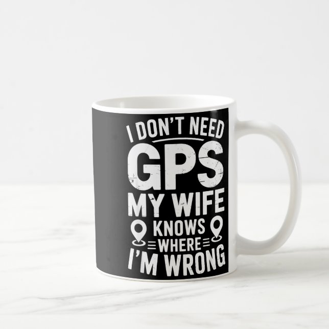 I Don't Need Gps My Wife Knows Father Husband Funn Kaffemugg (Höger)