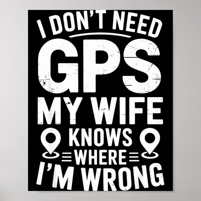 I Don't Need Gps My Wife Knows Father Husband Funn Poster (Framsidan)