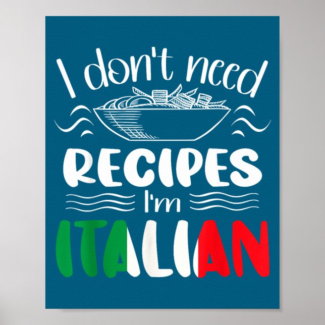 I Don't Need Recipes I'm Italian  Poster (Framsidan)