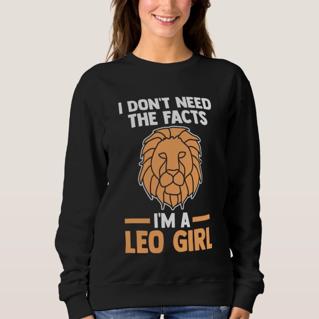 I don't need the facts I'm a leo girl leo T Shirt (Framsida)