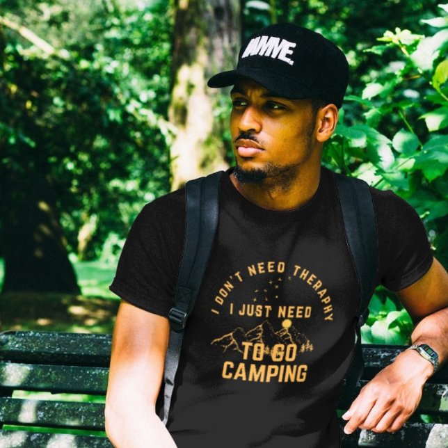 I Don't Need Theraphy i just need to go camping T Shirt (Skapare uppladdad)