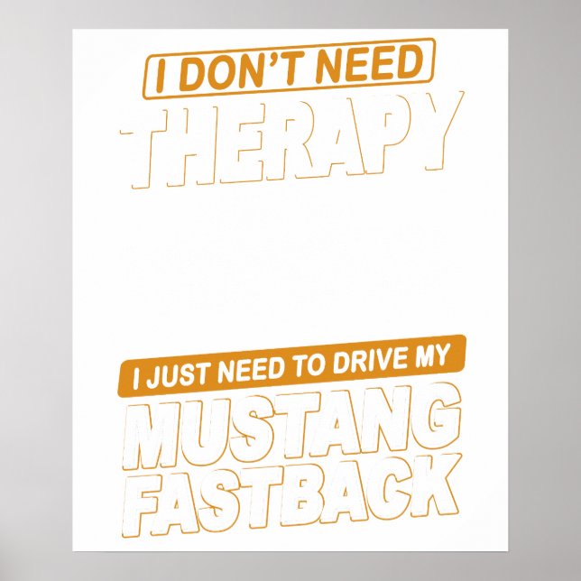 I DON'T NEED THERAPY Ford Mustang 1966 Fastback 2 Poster (Framsidan)