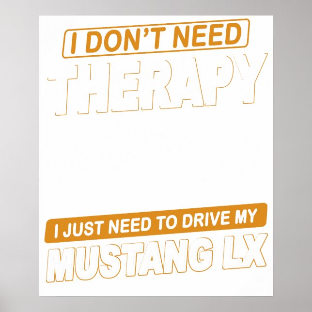 I DON'T NEED THERAPY Ford Mustang 1993 Lx 3 Poster (Framsidan)