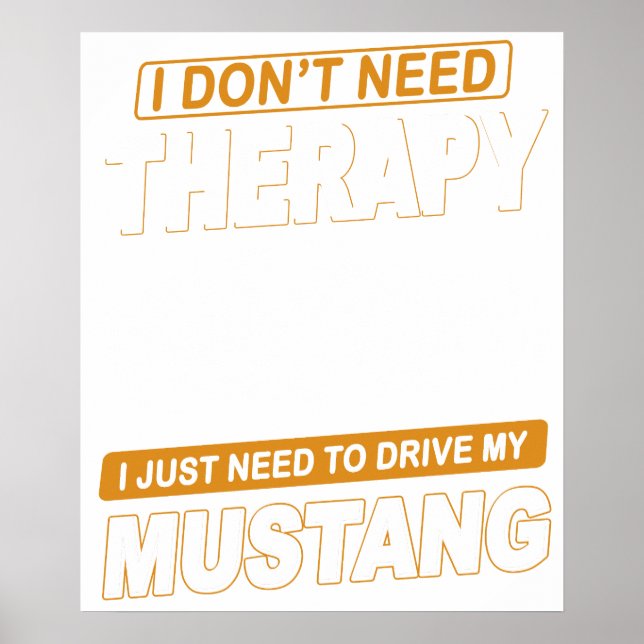 I DON'T NEED THERAPY Ford Mustang 2007 Gt Poster (Framsidan)