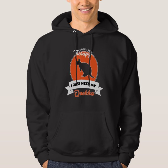 I Don't Need Therapy I Just Need My Quokka Hoodie (Framsida)