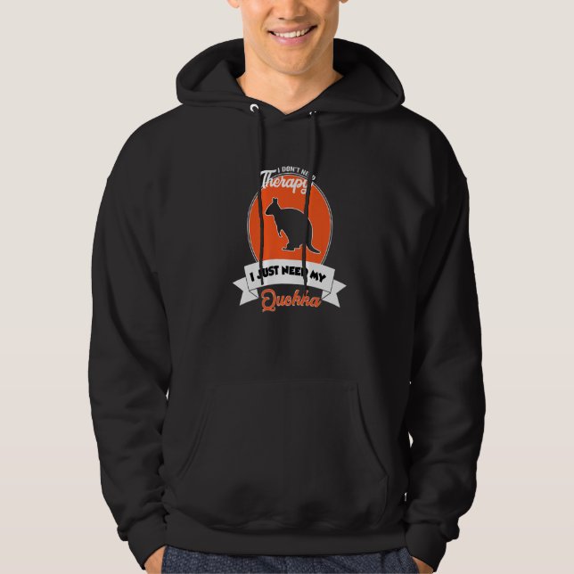 I Don't Need Therapy I Just Need My Quokka   Hoodie (Framsida)