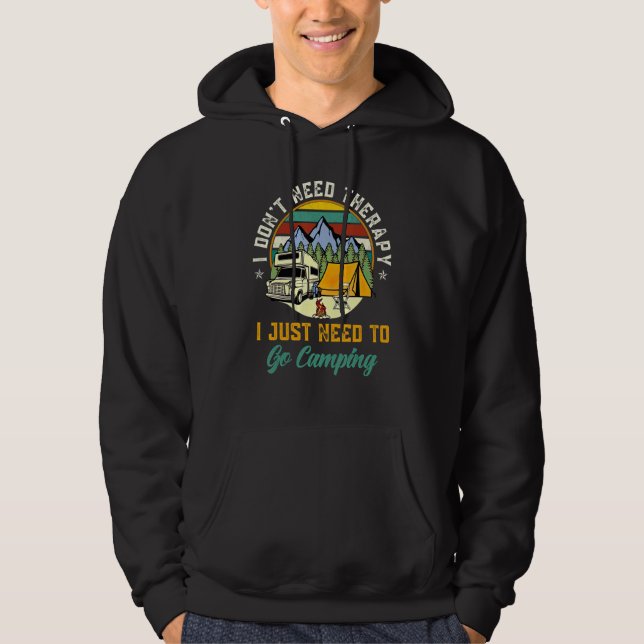 I Don't Need Therapy I Just Need To Go Camping   C Hoodie (Framsida)