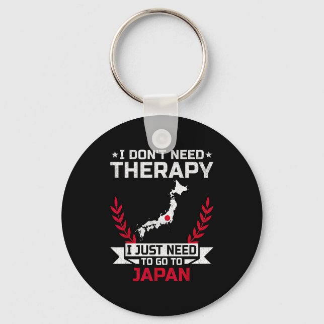 I Don't Need Therapy I Just Need To Go To Japan  Nyckelring (Framsida)