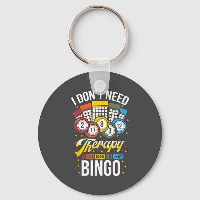 I Don't Need Therapy I Just Need To Play Bingo  Nyckelring (Framsida)
