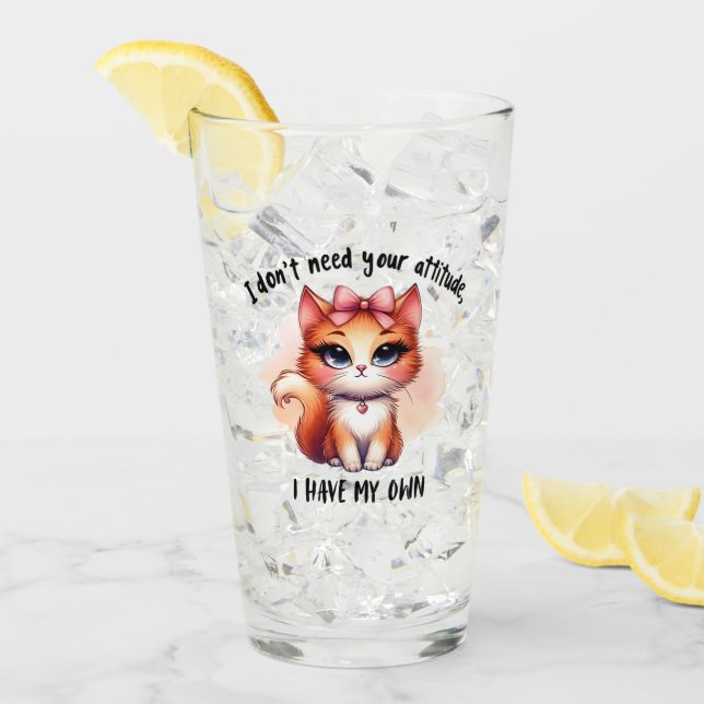 I Don't Need Your Attitude Funny Cat Lover Gift  Glaskopp (Framsida Ice)