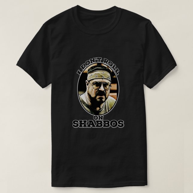 I Don't roll on Shabbos Classic  T Shirt (Design framsida)