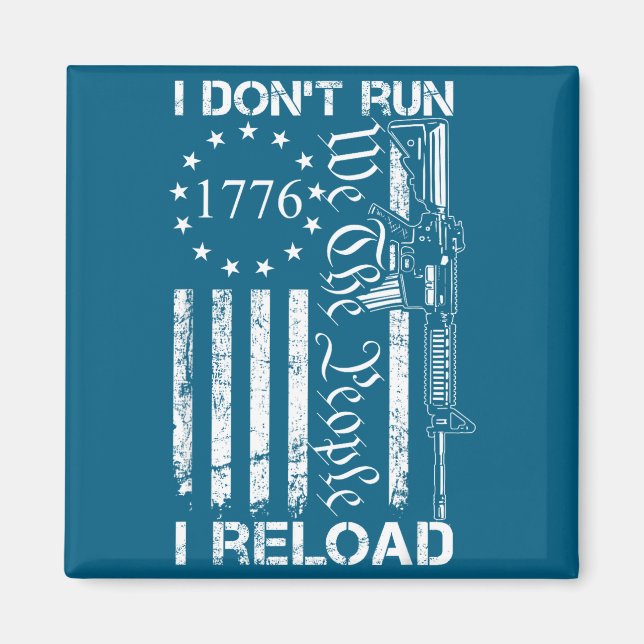 I Don't Run I Reload - Usa Flag Pro Guns Ar15 Funn Magnet (Framsidan)