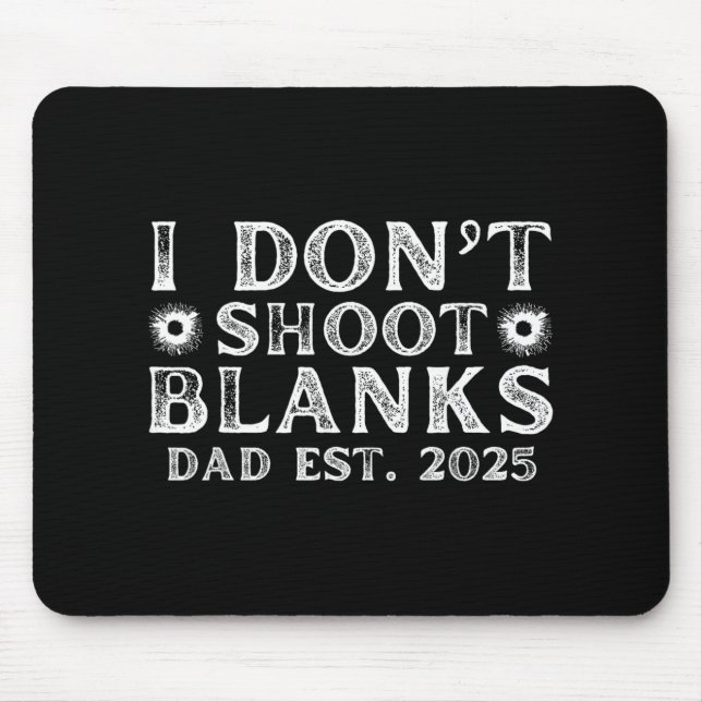 I Dont Shoot Blanks Dad Est 2025 Gender Reveal Fun Musmatta (Framsidan)