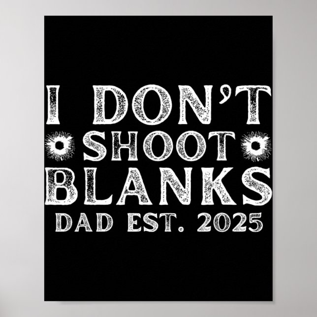 I Dont Shoot Blanks Dad Est 2025 Gender Reveal Fun Poster (Framsidan)