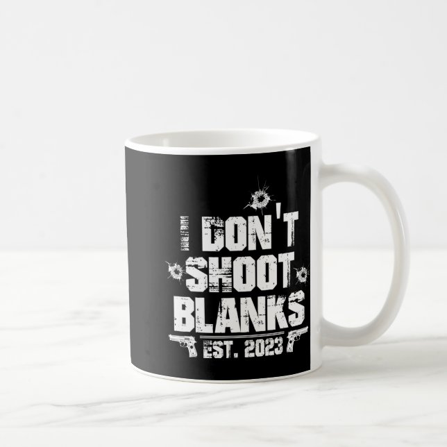 I Don't Shoot Blanks Est 2023, Promoted To Daddy,  Kaffemugg (Höger)