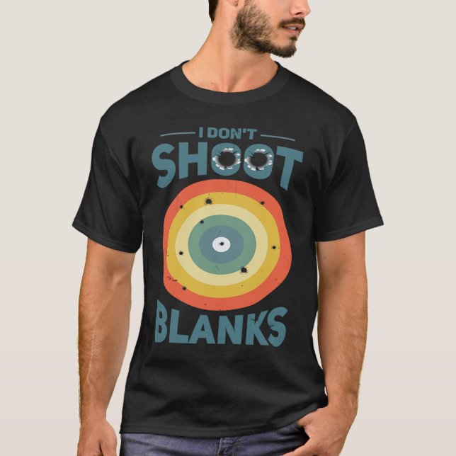 I Dont Shoot Blanks Father  1 T Shirt (Framsida)