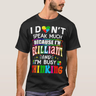 I Dont Speak Much Brilliant Autism Autistic Boys G T Shirt