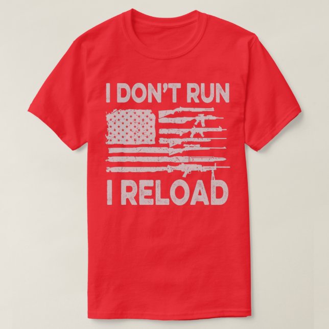 I Dont Springa I Reload Patriotic American Flagga T Shirt (Design framsida)