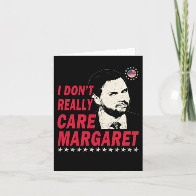 I Dont Verkligen Care Margaret Funny 1 Kort (Framsida)